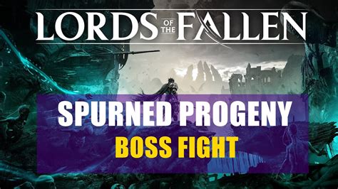 Lords Of The Fallen Boss Fight Spurned Progeny Youtube