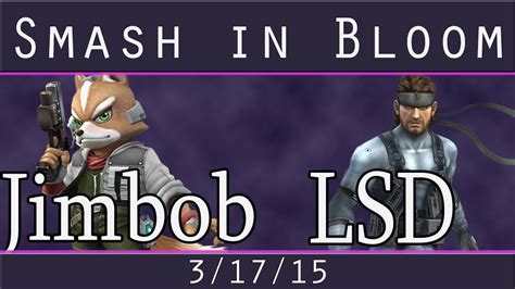 PM Loser S Bracket Smash In Bloom Jimbob Fox Vs LSD Snake YouTube