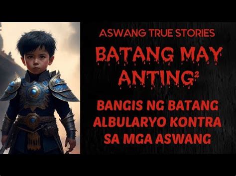 PART 2 BATANG MAY ANTING² BANGIS NG BATANG ALBULARYO YouTube