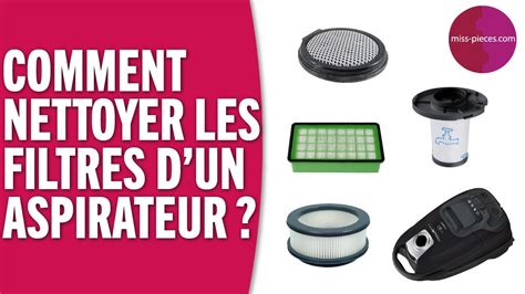 Comment BIEN Nettoyer Les Filtres D Un Aspirateur YouTube