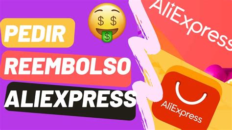 Como Pedir Reembolso Devolucion Dinero Aliexpress Si Tu Producto No