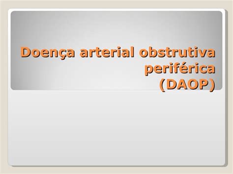 Doença Arterial Obstrutiva Periférica Daop Ppt