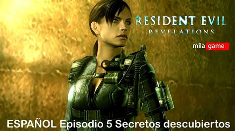 Resident Evil Revelations Espa Ol Episodio Secretos Descubiertos