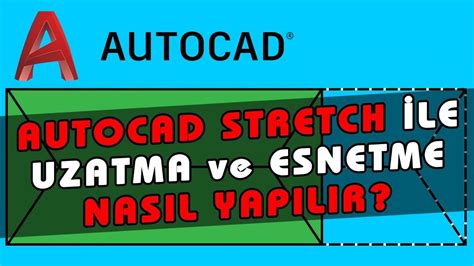 AutoCAD Dersleri Stretch Komutu Sündürme Komutu AutoCAD 2024