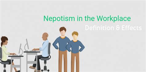 Nepotism in the Workplace - Definition and Effects