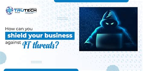 How Can You Shield Your Business Against It Threats