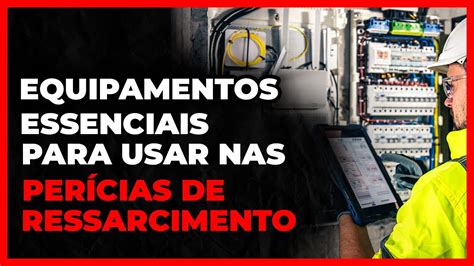 Equipamentos Necess Rios Nas Per Cias De Ressarcimento De Danos