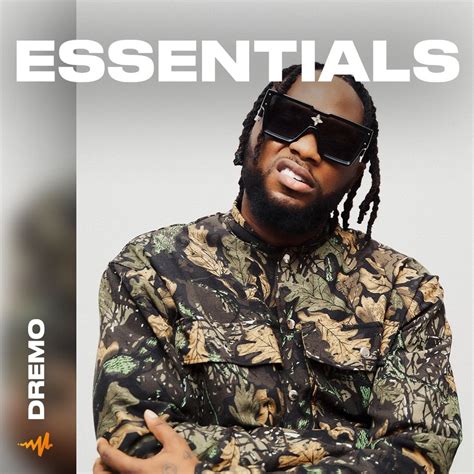 Dremo Essentials: A playlist by Dremo on Audiomack