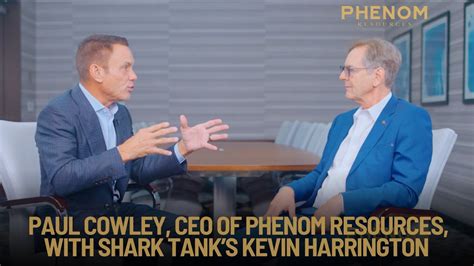 Paul Cowley CEO Of Phenom Resources With Shark Tanks Kevin Harrington