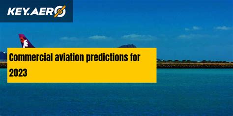 Commercial Aviation Predictions For 2023