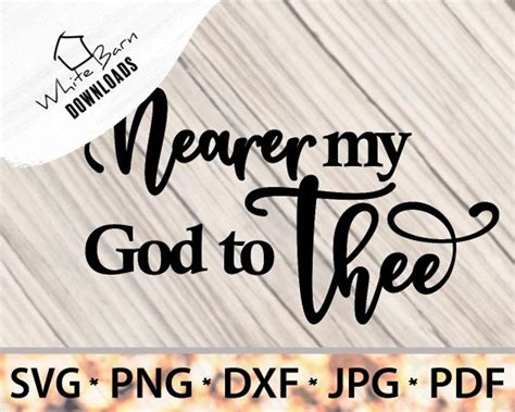 Nearer My God To Thee Svg Old Hymn Svg Christian Quote Svg Religious Instant Download Png