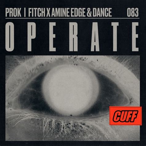 Stream Cuff083 Prok I Fitch X Amine Edge And Dance Operate Original