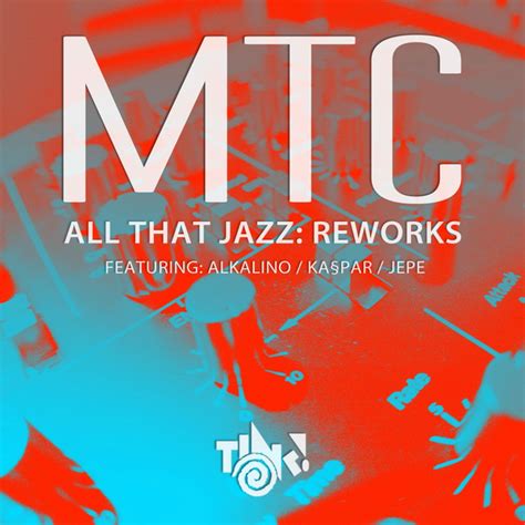 All That Jazz Reworks Single By MTC Spotify