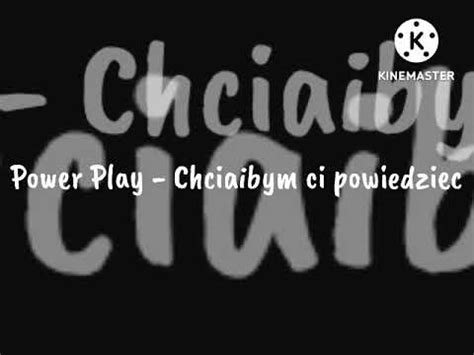 Power Play Chcialbym Ci Powiedziec YouTube