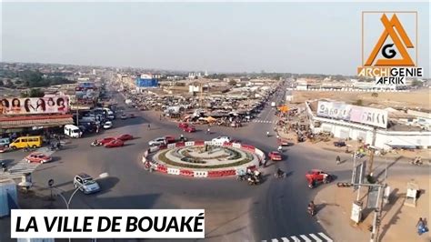 LA VILLE DE BOUAKÉ CÔTE D IVOIRE YouTube