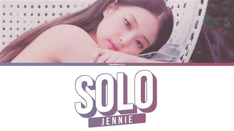 Jennie Blackpink Solo Lyrics Color Coded Eng Rom Han 제니 솔로