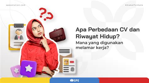 Apa Perbedaan Cv Dan Riwayat Hidup Mana Yang Digunakan Melamar Kerja