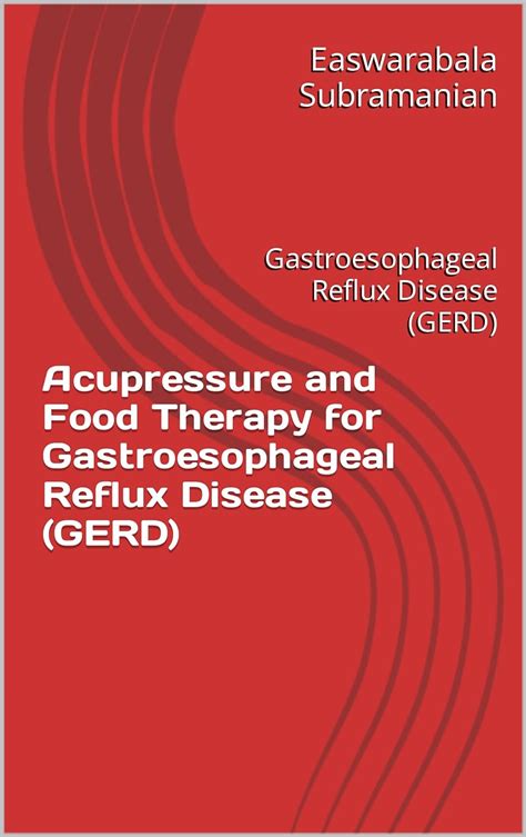 Acupressure And Food Therapy For Gastroesophageal Reflux Disease Gerd