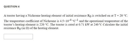 Solved Question A Toaster Having A Nichrome Heating Chegg