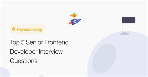 Top 5 Senior Frontend Developer Interview Questions Haystack