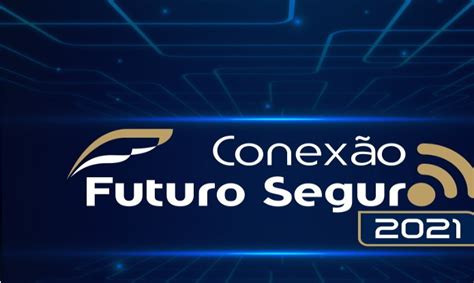 Conexão Futuro Seguro 2021 começa nesta terça feira Fenacor