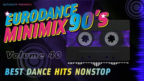 Eurodance 90 Minimix Volume 40 Best Dance Hits 90s YouTube Music