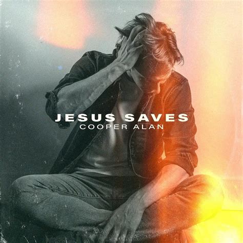 Cooper Alan – Jesus Saves Lyrics | Genius Lyrics