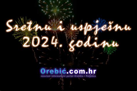 Sretna Vam I Uspješna Nova 2024 Godina Orebićcomhr