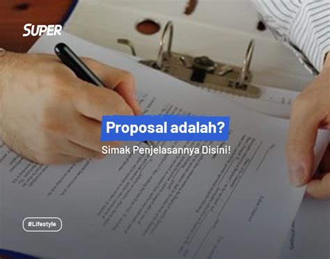 Pengertian Proposal Jenis Tujuan Fungsi And Cara Membuatnya