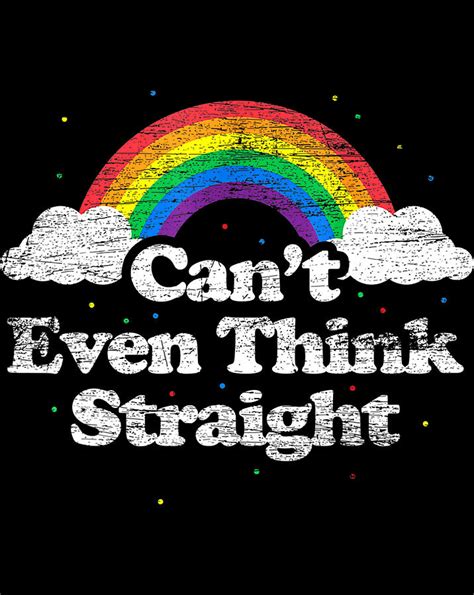 Can T Even Think Straight Lgbt Gay Pride Month Lgbtq T Shirt Digital