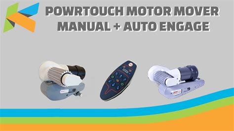 How To Use The Powrtouch Evolution Motor Mover Manual Automatic