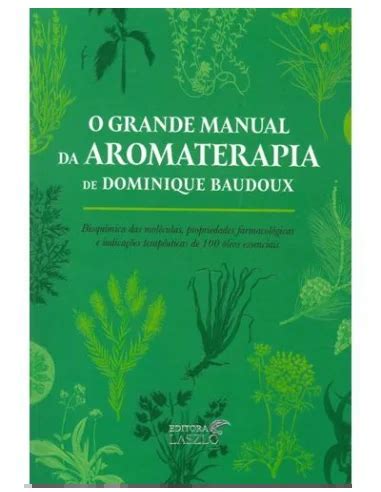 Livro O Grande Manual Da Aromaterapia Livros Ser Essencial A