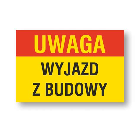 Tabliczka Budowlana Uwaga Wyjazd Z Budowy PCV 1mm Druk UV 30x20cm