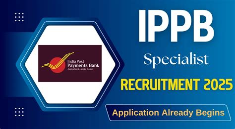 IPPB Specialist Recruitment 2025 Application Already Begins