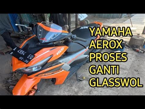 Cara Ganti Glasswol Yamaha AEROX Knalpot Bobokan YouTube