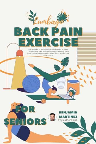 BACK PAIN EXERCISE FOR SENIORS: The Ultimate Guide to Simple Movements ...