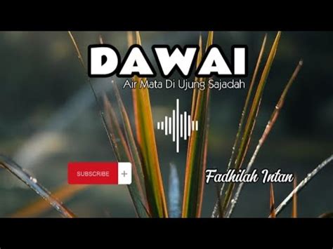 Fadhilah Intan Dawai Air Mata Di Ujung Sajadah Lirik Lagu YouTube