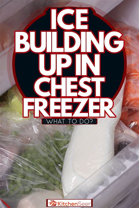 Ice Buildup In Chest FreezerWhat To Do Kitchen Seer