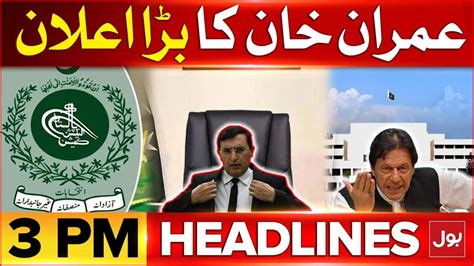 Imran Khan Important Announcement Bol News Headlines At Pm