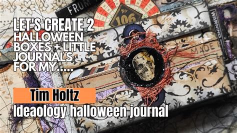 **Let's Create 2 Halloween Boxes + Little Journals For My Tim Holtz ...