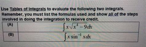 Solved Use Tables Of Integrals To Evaluate The Following Two