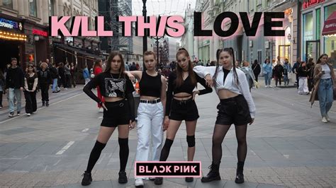 K Pop In Public One Take Blackpink블랙핑크 Kill This Love Dance Cover By Asis Youtube