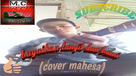 Bagaikan Langit Dan Bumi Cover Mahesa Youtube