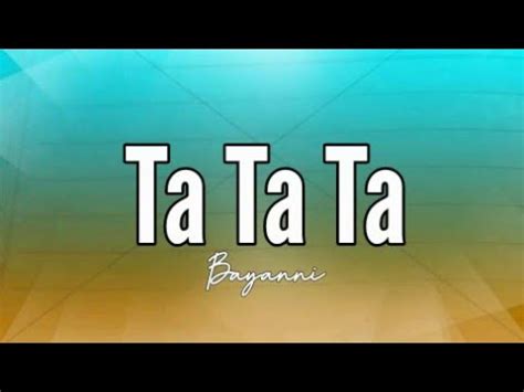 Bayanni Ta Ta Ta Lyrics Youtube