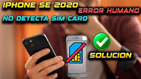 IPhone SE 2020 No Detecta La Tarjeta Sim Card Operador Error Humano