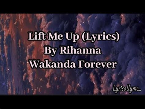 Lift Me Up Lyrics By Rihanna Wakanda Forever YouTube