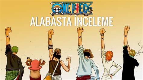 One Piece Alabasta Türkçe Özet ve İnceleme YouTube