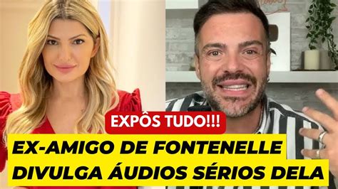 Ex Amigo Exp E Conversas Comprometedoras De Ant Nia Fontenelle Youtube