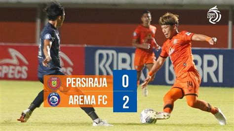 Full Highlights Persiraja Banda Aceh Vs Arema Fc Vidio