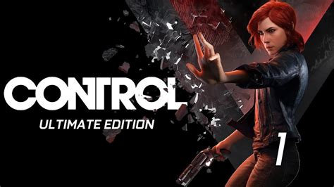 Control Ultimate Edition Gameplay Episode Pc Steam Youtube